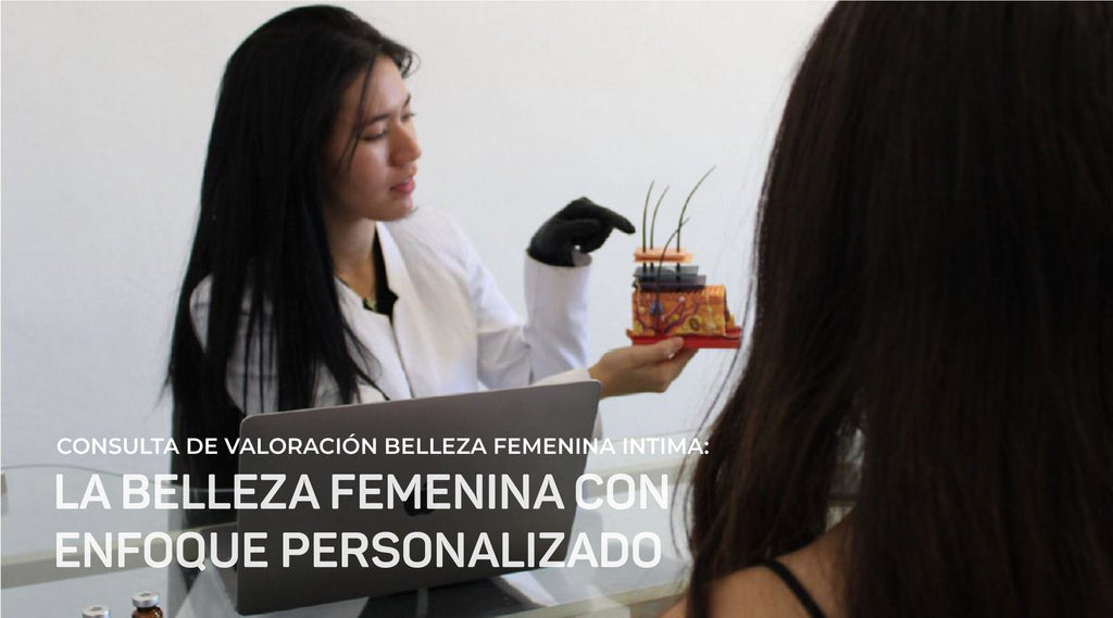 💖 Consulta de Valoración Belleza Femenina Íntima: La Belleza Femenina con Enfoque Personalizado en Dear Skin MX